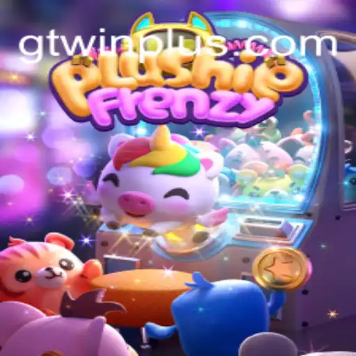 Dive into the World of PlushieFrenzy: A Thrilling Adventure with GTwin