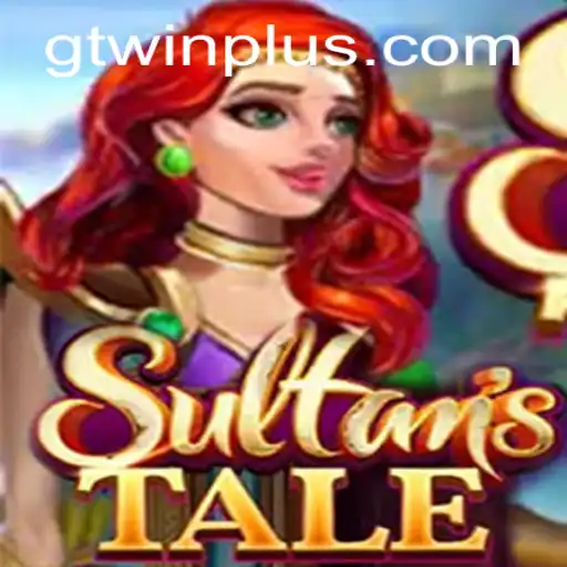Exploring the Exciting World of Sultanstale: A Journey with GTwin
